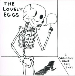 I Shouldn't Have Said That