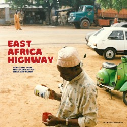 East Africa Highway: More Gems From the Golden Age of Benga and Rumba