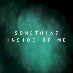 Something Inside of Me
