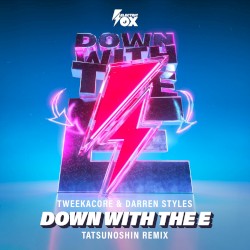 Down With the E (Tatsunoshin remix)