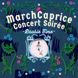 March Caprice Concert Soirée -Double Time-