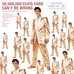 50,000,000 Elvis Fans Can’t Be Wrong: Elvis’ Gold Records, Volume 2
