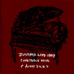 Zuntata Live 1997 ~ Cineteque Rave