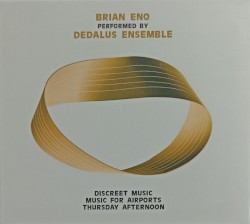 Discreet Music / Music for Airports / Thursday Afternoon