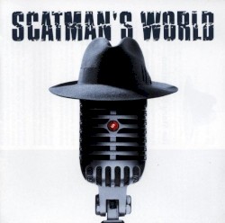 Scatman’s World