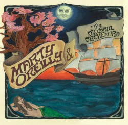 Marty O'Reilly & The Old Soul Orchestra