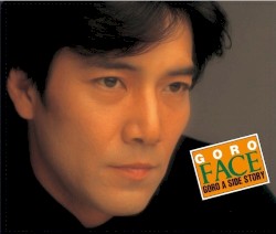 FACE: GORO A SIDE STORY