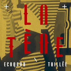 Ecorcha / Taillée