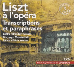Liszt à l'opéra : Transcriptions et paraphrases
