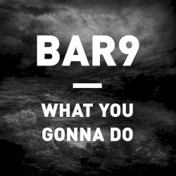 What You Gonna Do