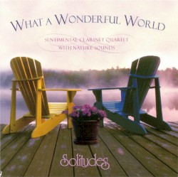 What a Wonderful World: Sentimental Clarinet With Nature Sounds