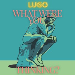 What Were You Thinking