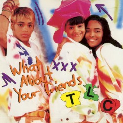 What About Your Friends