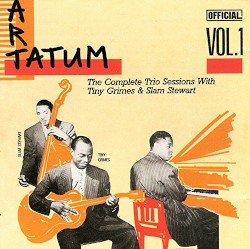 The Complete Trio Sessions With Tiny Grimes & Slam Stewart, Volume 1