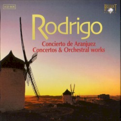 The Rodrigo Edition: Concertos & Orchestral Works