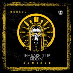 The Rake It Up Riddim (remixes)
