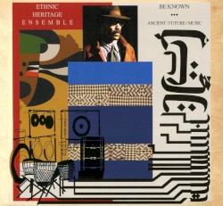 Be Known: Ancient / Future / Music