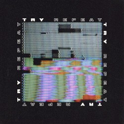 Try Repeat (Slow Down Rework)