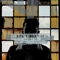 Don’t Want It