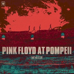 Pink Floyd at Pompeii: MCMLXXII