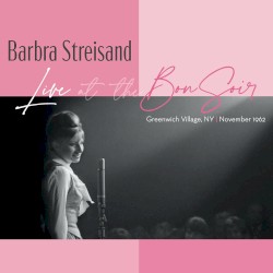 Cry Me a River (live at the Bon Soir, Greenwich Village, NYC - Nov. 5, 1962)