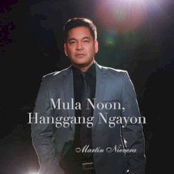 Mula Noon, Hanggang Ngayon