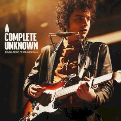 A Complete Unknown: Original Motion Picture Soundtrack