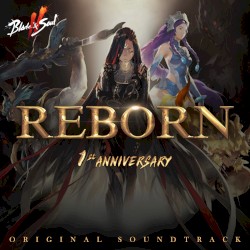1st Anniversary: REBORN (Blade & Soul 2 Original Soundtrack)