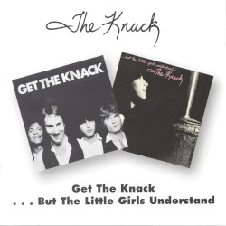 Get the Knack / ...But the Little Girls Understand