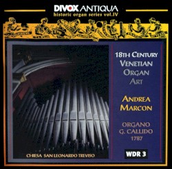 18th Century Venetian Organ Art (Historic Organ Series, Vol. IV)