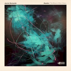 Awake / The Music of Don Cherry