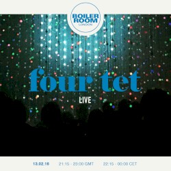 Live at Boiler Room London, 13th February 2016