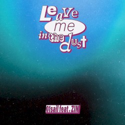 Leave Me In The Dust