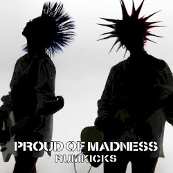 Proud of madness