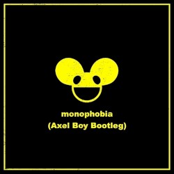 Monophobia (Axel Boy bootleg)