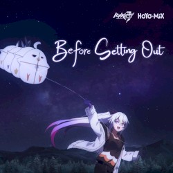 Before Setting Out (Honkai Impact 3rd Original Game Soundtrack)