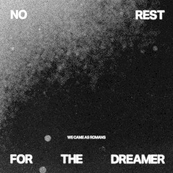 no rest for the dreamer