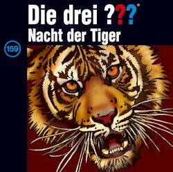 Die drei ??? 159: Nacht der Tiger