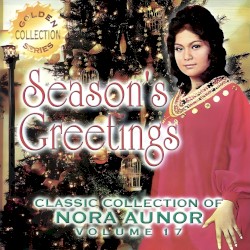 Classic Collection of Nora Aunor Vol. 17 (Seasons Greetings)