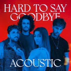 Hard to Say Goodbye