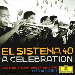 El Sistema 40 - A Celebration
