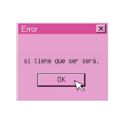 si tiene que ser será.