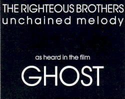 Unchained Melody (original version from the movie Ghost)