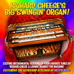 Richard Cheese's Big Swingin' Organ!