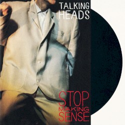 Stop Making Sense