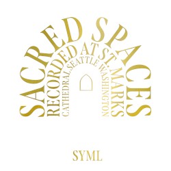 Sacred Spaces: Recorded at St. Mark’s Cathedral Seattle Washington