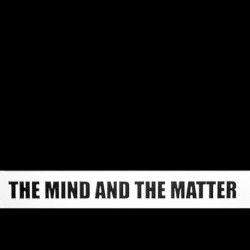 SELF-THE MIND AND THE MATTER