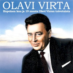 Hopeinen kuu ja 19 muuta Olavi Virran toivotuinta