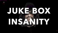 Juke Box Insanity