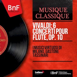 6 concerti pour flûte (op. 10 intégral)